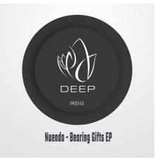 Nuendo - Bearing Gifts EP (Edit)