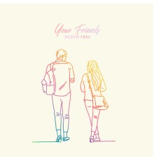 Nuevo Trio - Your Friends