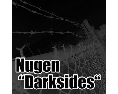 Nugen - Darksides Nugen - Darksides
