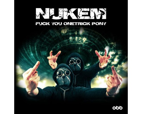 Nukem - Fuck You One-Trick Pony