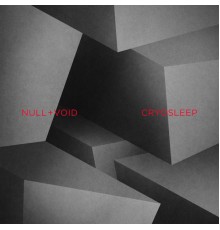 Null+Void & Kurt Uenala - Cryosleep