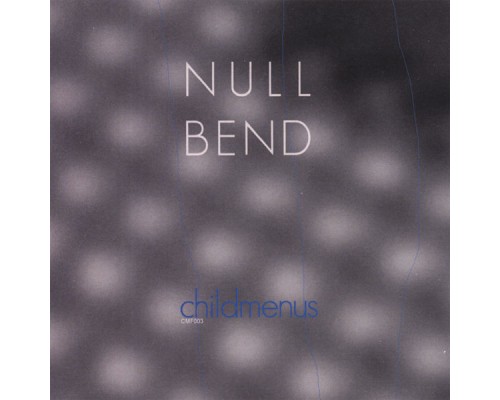 Null Bend - Childmenus