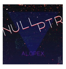 Nullptr - ALOPEX EP (Original)