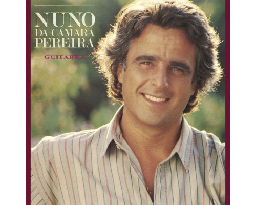 Nuno da Camara Pereira - Guitarra Nuno da Camara Pereira - Guitarra