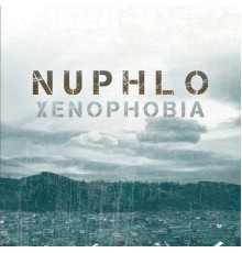 Nuphlo - Xenophobia