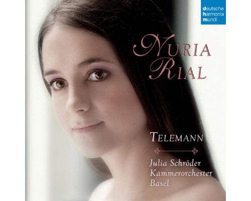 Nuria Rial, soprano - Kammerorchester Basel - Julia Schröder - Georg Philipp Telemann : Airs d'opéras