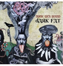 Nurse With Wound - Dark Fat