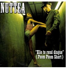 Nuttea - Elle Te Rend Dingue