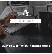 Nuvo Lounge - BGM to Work With Pleasant Music