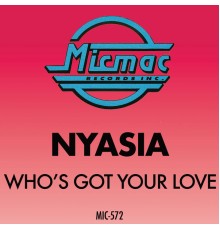 Nyasia - Who's Got Your Love