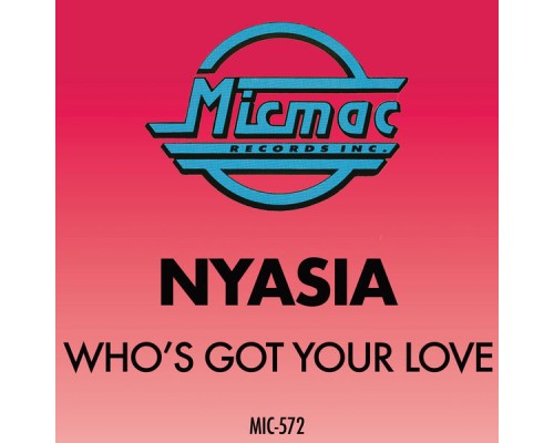 Nyasia - Who's Got Your Love