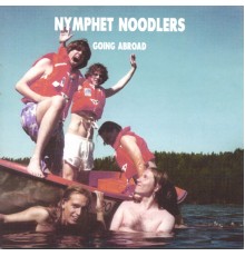 Nymphet Noodlers - Going abroad