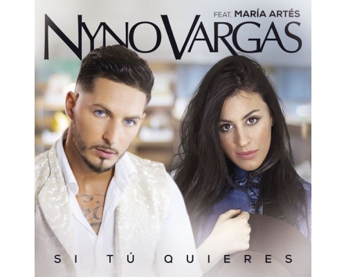 Nyno Vargas - Si tú quieres (feat. María Artés) Nyno Vargas - Si tú quieres (feat. María Artés)