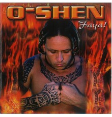 O-Shen - Faya!