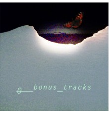 O - Bonus Tracks