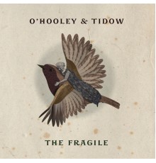 O'Hooley & Tidow - The Fragile