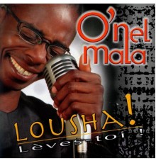 O'nel Mala - Lousha (lèves-toi)