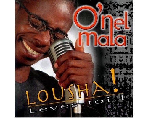 O'nel Mala - Lousha (lèves-toi)