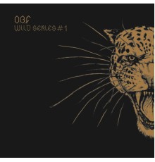 O.B.F. - Wild Series #1