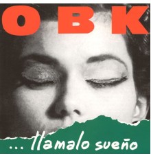 OBK - Llámalo Sueño