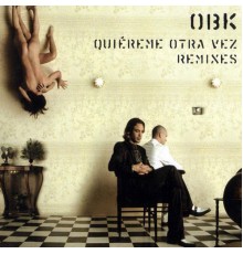 OBK - Quiéreme otra vez. Remixes