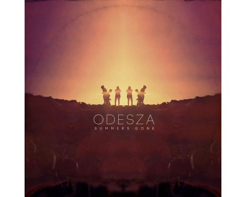 ODESZA - Summer's Gone