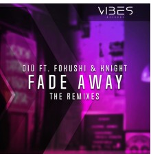 OIÜ - Fade Away (The Remixes)