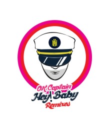 OK Captain - Hey! Baby (Remixes)