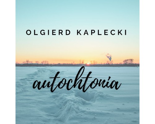 OLGIERD KAPLECKI - Autochtonia