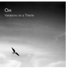 OM - Variations on A Theme