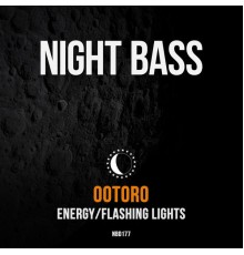 OOTORO - Energy/Flashing Lights