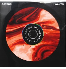 OOTORO - I Want U