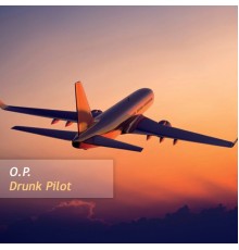 O.P. - Drunk Pilot (Original Mix)