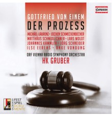 ORF Vienna Radio Symphony Orchestra - HK Gruber - Einem : Der Prozeß