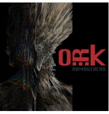 O.R.k. - Ramagehead