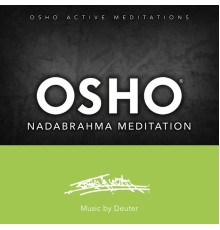 OSHO, Deuter - Osho Nadabrahma Meditation