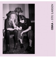 OSKA and Stu Larsen - Honeymoon Phase / Wide Awake & Dreaming