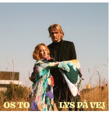 OS TO - Lys på vej