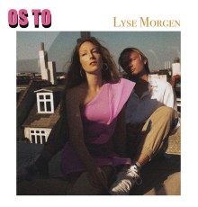 OS TO - Lyse Morgen