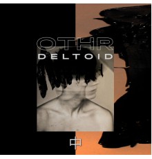 OTHR - Deltoid