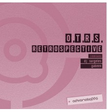 O.T.R.S. - Retrospective