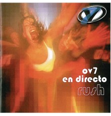 OV7 - OV7 En Directo Rush