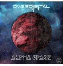 OVERDIGITAL - Alpha Space