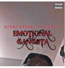 OZONE KAPONE - Emotional Gangsta