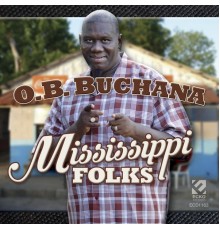 O. B. Buchana - Mississippi Folks