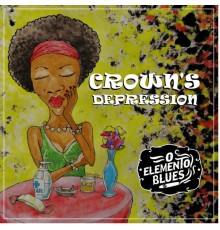 O Elemento Blues - Crown's Depression