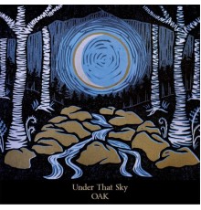 Oak - Under That Sky