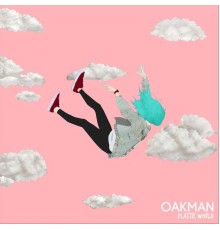 Oakman - Plastic World