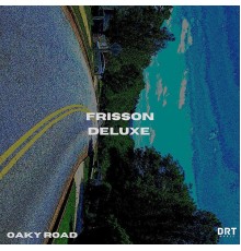 Oaky Road - Frisson (Deluxe)