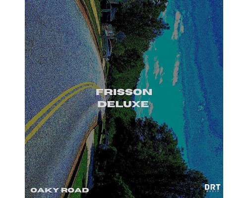 Oaky Road - Frisson (Deluxe)